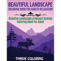 Beautiful Landscape Coloring Book For Adults Relaxation: Creative Landscape & Dessert Scenes Coloring Book For Adult