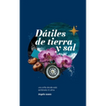 Dátiles de Tierra y Sal: la orilla donde esta sembrada mi alma