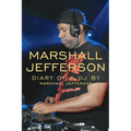 Marshall Jefferson: The Diary of a DJ