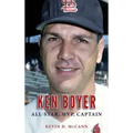 Ken Boyer: All-Star, MVP, Captain