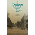 Dnipro: An Entangled History of a European City
