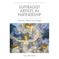 Suffragist Artists in Partnership: Gender, Word and Image