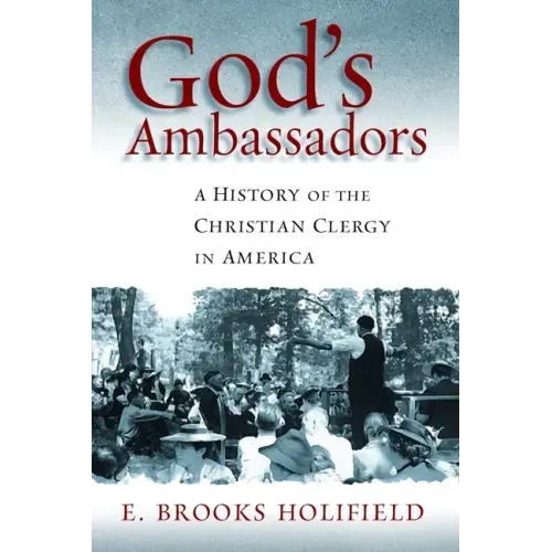 God's Ambassadors: A History of the Christian Clergy in America