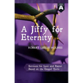 A Jiffy for Eternity: Cycle a Sermons for Lent and Easter Based on the Gospel Texts