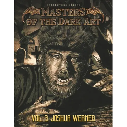 Masters of the Dark Art Vol. 3: Joshua Werner