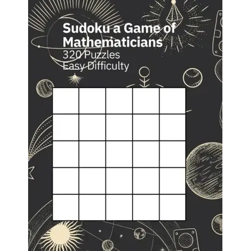 Sudoku A Game of Mathematicians 320 Puzzles Easy Difficulty