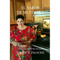 El Sabor De Mi Cocina: The Flavor Of My Kitchen