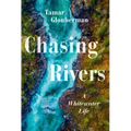 Chasing Rivers: A Whitewater Life