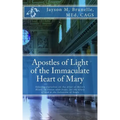Apostles of Light of the Immaculate Heart of Mary: Offering Ourselves on the Altar of Mary's Heart in Union with Jesus, for the Glory of God & the Sal