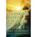 Tú puedes Vencer El Cáncer: Tu Guía Hacia una Curación Suave y No-tóxica