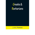 Greeks & Barbarians