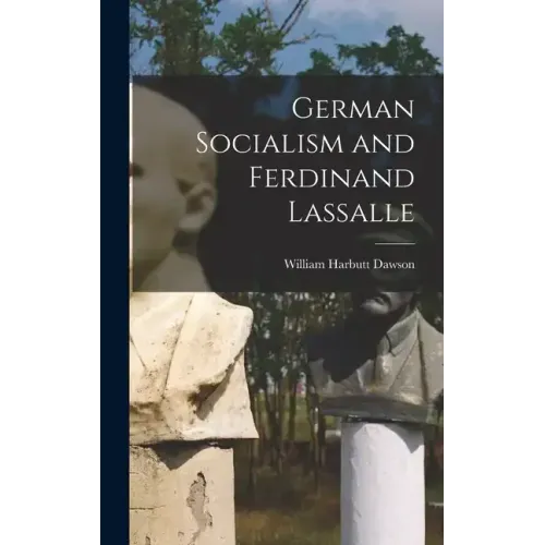 German Socialism and Ferdinand Lassalle