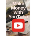 YouTube: Make Money with YouTube: How to Make Money with Youtube
