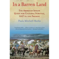 In a Barren Land: The American Indian Quest for Cultural Survival, 1607 to the Present