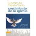 El Poder del Espiritu Santo y el Crecimiento de la Iglesia: Siete Principios de Colaboracion Dinamica = Growing the Church in the Power of the Holy S