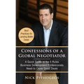 Confessions of a Global Negotiator: A Quick Guide to the 5 Rules Business Development Professionals Need to Close Great Deals