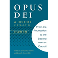 Opus Dei: A History (1928-2016), Volume One