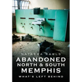 Abandoned North and South Memphis: What's Left Behind