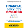 Financial Services Revolution: How Blockchain Is Transforming Money, Markets, and Banking