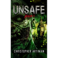 Unsafe: Book 3 of the Post-Apocalyptic Zombie Horror series