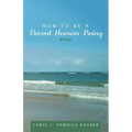 How to Be a Decent Human Being