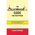The Relationship Code for Everything: A Path toward Skyrocketing Your Way to an Extraordinary Life