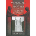 Memorials and Martyrs in Modern Lebanon