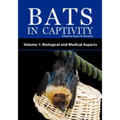 Bats in Captivity - Volume 1: Biological and Medical Aspects