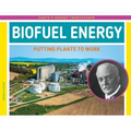 Biofuel Energy: Putting Plants to Work: Putting Plants to Work