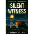 The Silent Witness: A Lighthouse Keeper's Secret