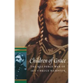 Children of Grace: The Nez Perce War of 1877