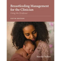 Breastfeeding Management for the Clinician: Using the Evidence