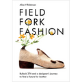 Field, Fork, Fashion: Bullock 374 and a Designer's Journey to Find a Future for Leather