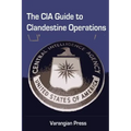 The CIA Guide to Clandestine Operations