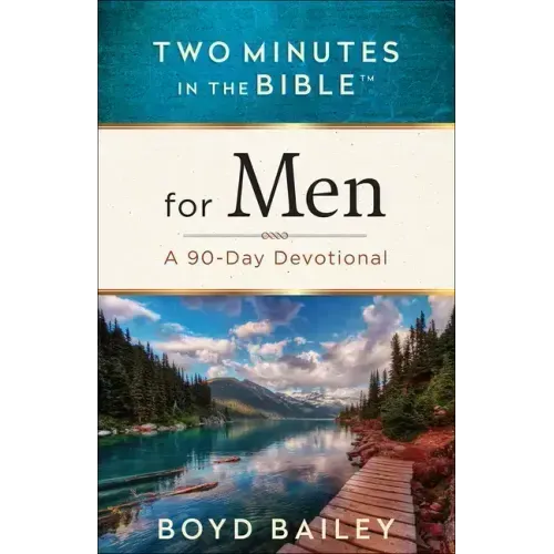 Two Minutes in the Bible for Men: A 90-Day Devotional