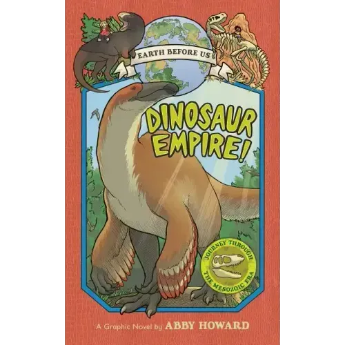 Dinosaur Empire!: Journey Through the Mesozoic Era