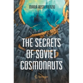 The Secrets of Soviet Cosmonauts