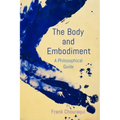 The Body and Embodiment: A Philosophical Guide