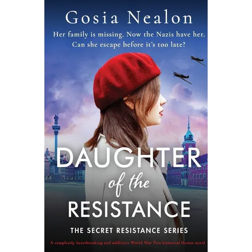 Daughter of the Resistance: A completely heartbreaking and addictive World War Two historical fiction novel