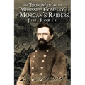 The "Iron Man" and the "Mississippi Company" of Morgan's Raiders