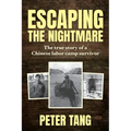 Escaping The Nightmare: TheTrue Story of a Chinese Labor Camp Survivor