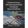 Constructing a Microprogrammed Computer Second Edition