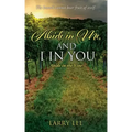 Abide in Me, and I in you: Abide in the Vine