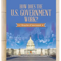 How Does the U.S. Government Work?: 3 Branches of Government State Government Grade 4 Children's Government Books