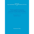 Verfassungskonzeptionen Zwischen Orient Und Okzident. Interkultureller Dialog Und Rechtsvergleichung: Akten Des II. Symposiums Der Max Freiherr Von Op
