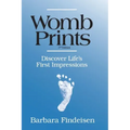 Womb Prints: Discover Life's First Impressions