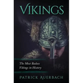 Vikings: The Most Badass Vikings in History