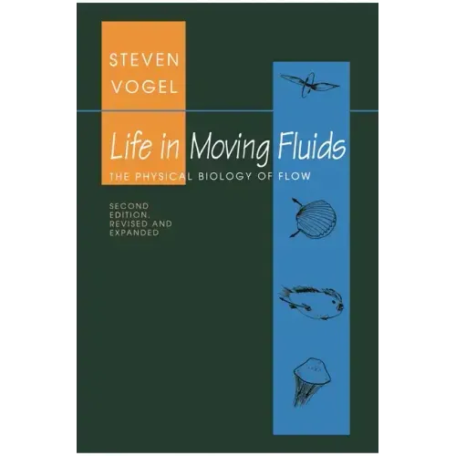 Life in Moving Fluids: The Physical Biology of Flow - Revised and Expanded Second Edition
