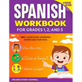 The Spanish Workbook for Grades 1, 2, and 3: 140+ Language Learning Exercises for Kids Ages 6-9