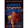 Summer Is My Favorite Season: A Memoir of Childhood and War in Kosovo